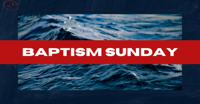 Baptism Sunday