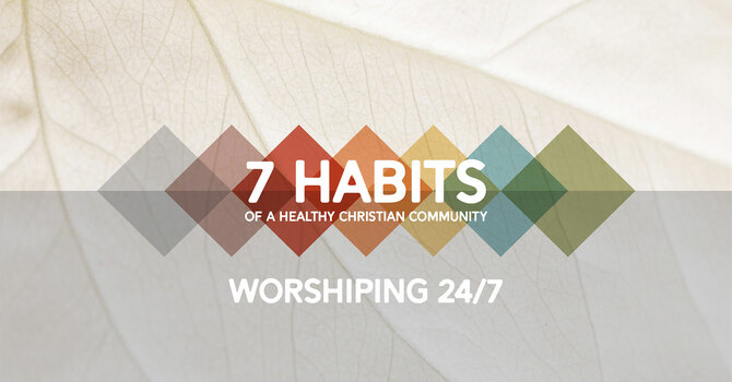 Worshiping 24/7