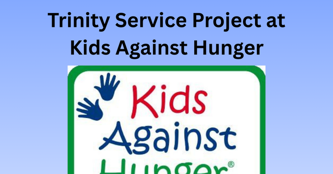 Trinity Service Project at Kids Against Hunger