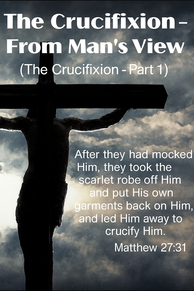 The Crucifixion - Part 1