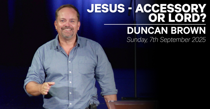 Jesus-Accessory or Lord?