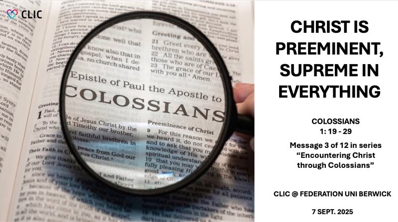 CHRIST IS PREEMINENT, SUPREME IN EVERYTHING Colossians 1: 19 -29