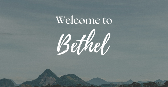 Welcome to Bethel