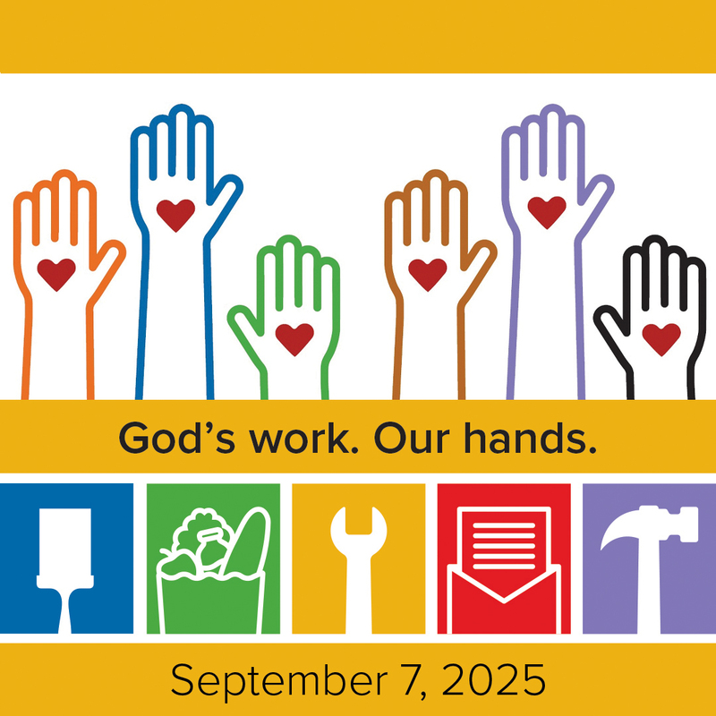 13th Sunday After Pentecost -- God's Work Our Hands Sunday