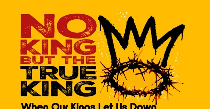 When Our Kings Let Us Down