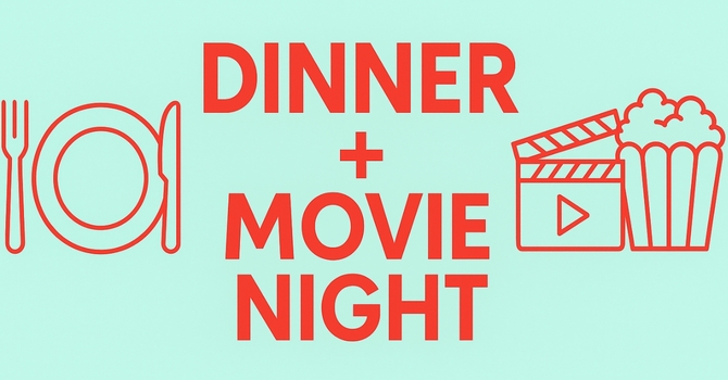 Dinner + Movie Night
