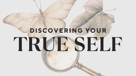 Discovering Your True Self