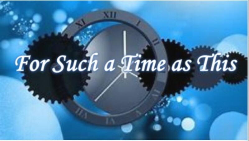 For Such A Time As This