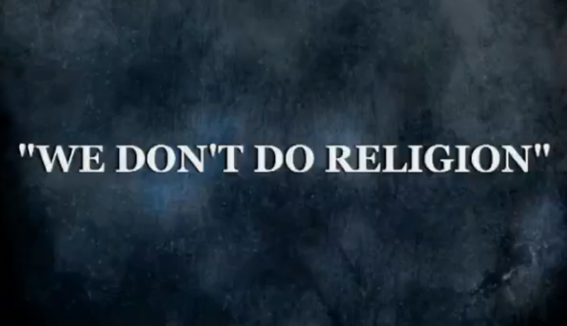 We Don't Do Religion