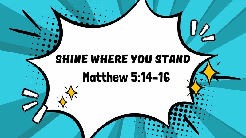 Shine Where You Stand