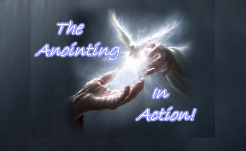 The Anointing in Action