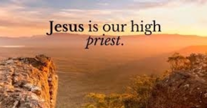 Christ's Qualifications as Our High Priest