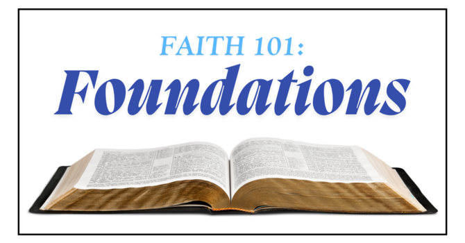 Faith 101: Foundations