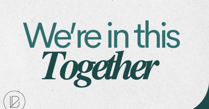We’re In This Together // Doug Frederick // September 7th, 2025