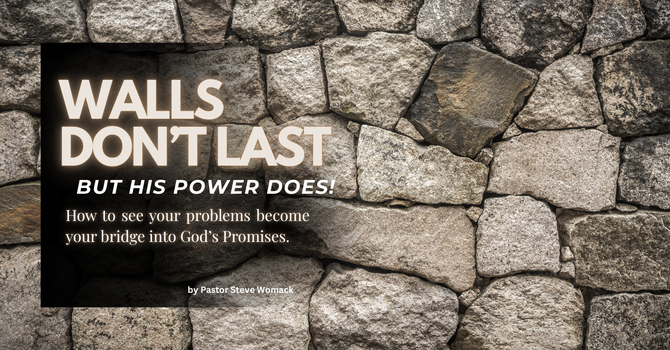 Walls Don't Last - But HIS POWER does.  image