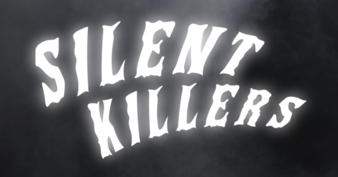 Silent Killers - Week 1