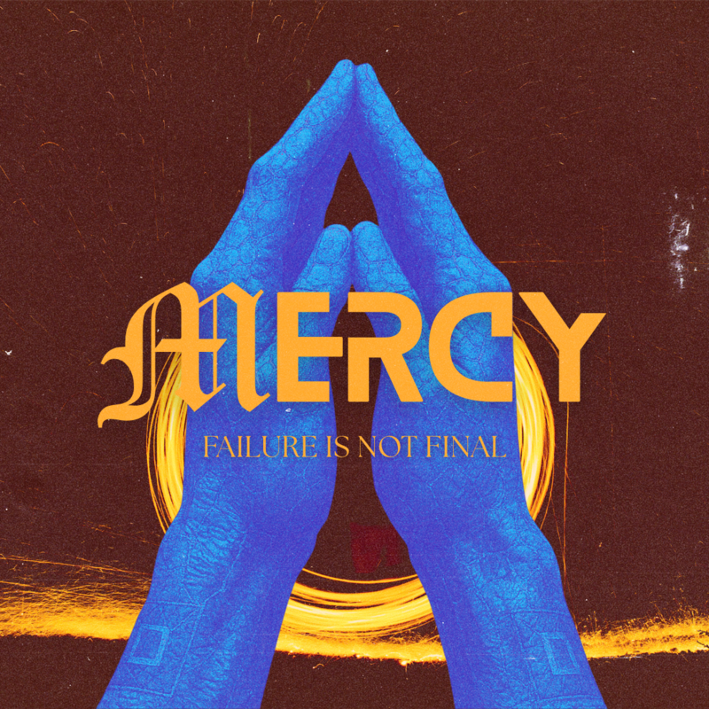 MERCY: Failure is not final