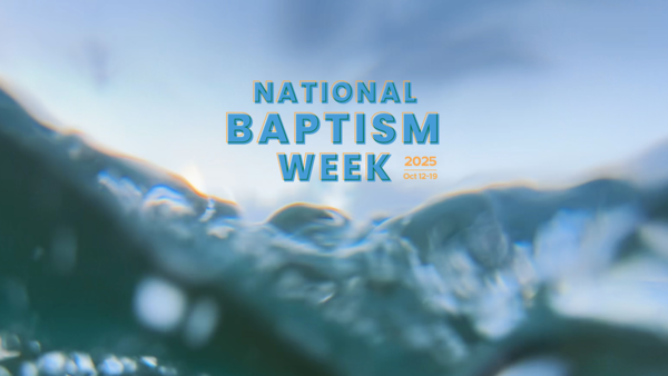 NATIONAL BAPTISM WEEK - SAVE THE DATE!