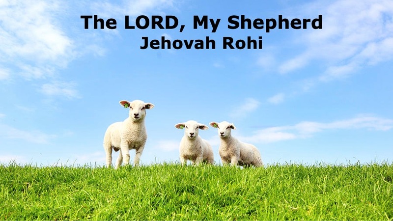 Jehovah Rohi - The Lord is My Shepherd