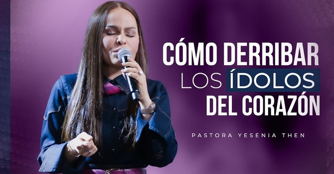 Cómo derribar los ídolos del corazón