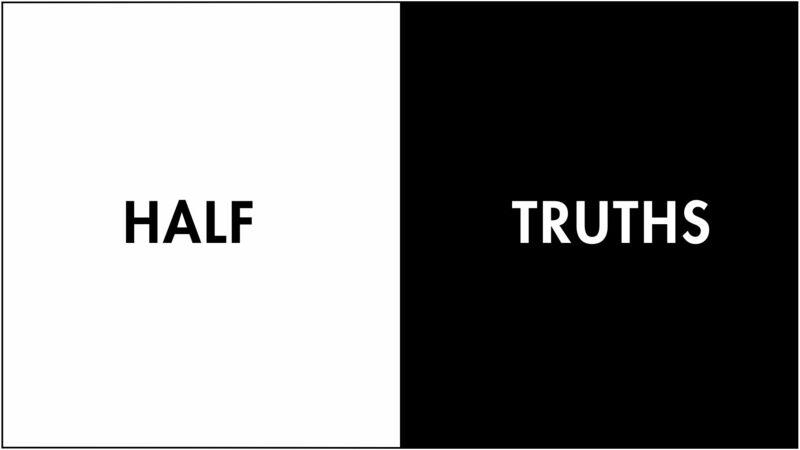 Half Truths