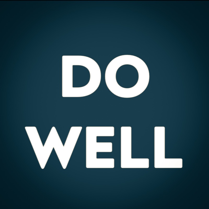 "Do Well"