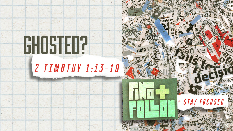 Ghosted? : 2 Timothy 1:13-18