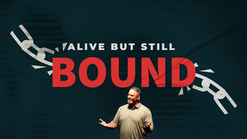 Alive But Still Bound