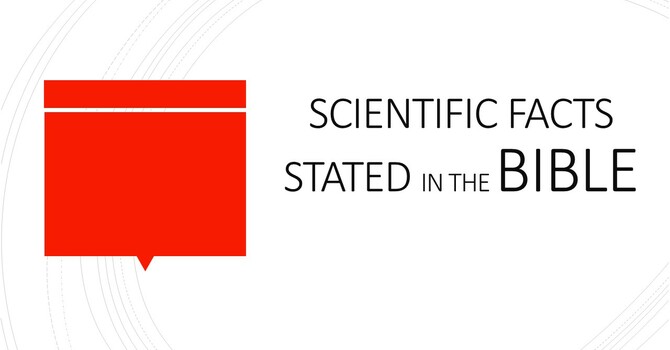 Scientific Facts Stated in the Bible