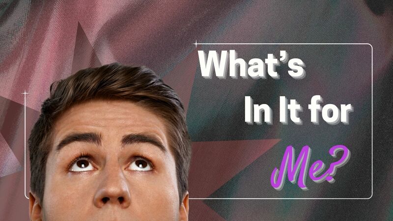 What's In It for Me?
