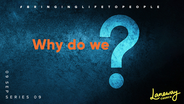 Why do we?