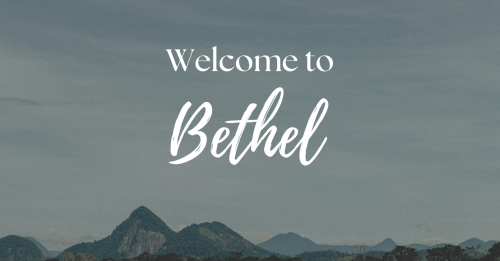 Welcome to Bethel