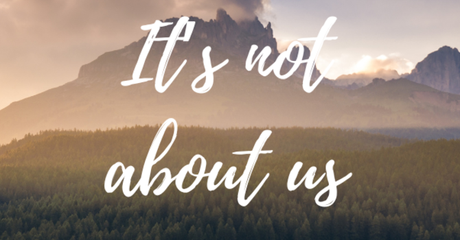 It's not about us