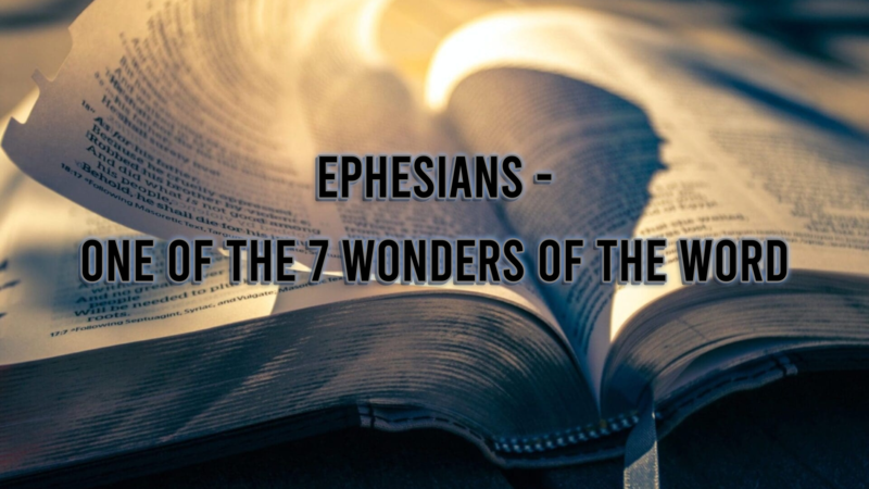 Ephesians - One of the 7 Wonders of the Word