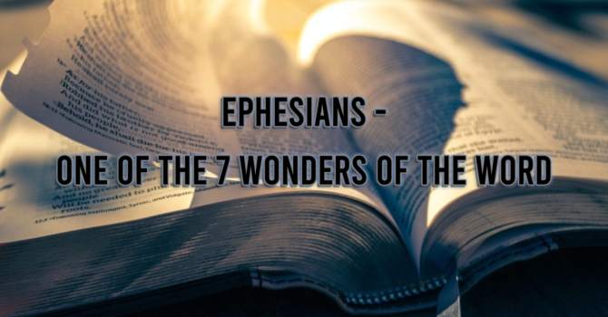 Ephesians - One of the 7 Wonders of the Word