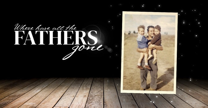 Where have all the Fathers gone