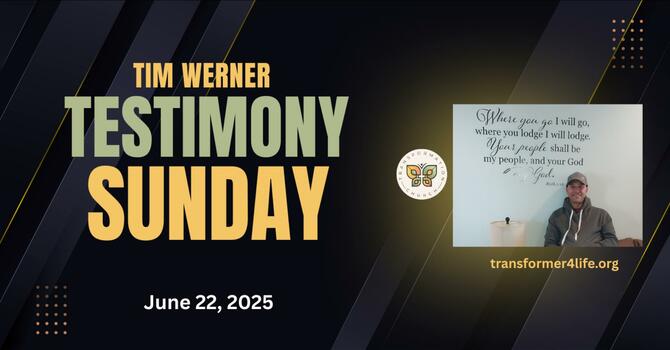 Testimony Sunday: Tim Werner