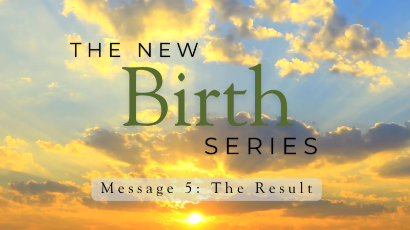 The Result of the New Birth 
