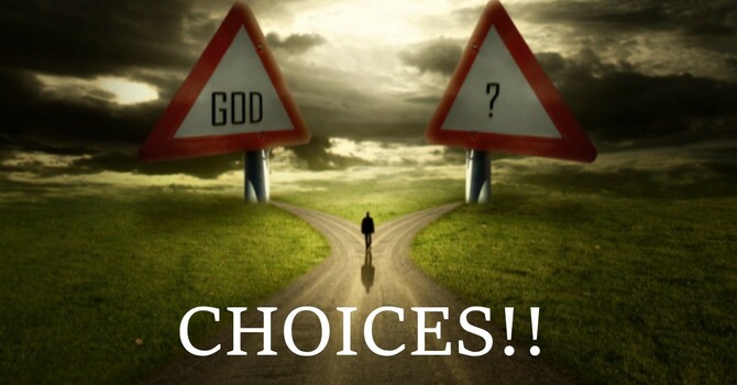 "Choices!!"