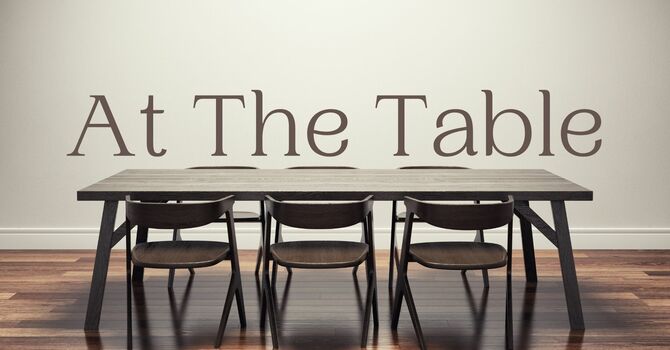 At the Table, Wk. 2: A Table in the Wilderness