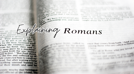 Explaining Romans