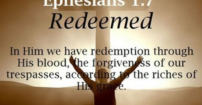 Ephesians Series: Redeemed In Christ