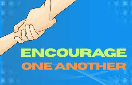 Encourage One Another