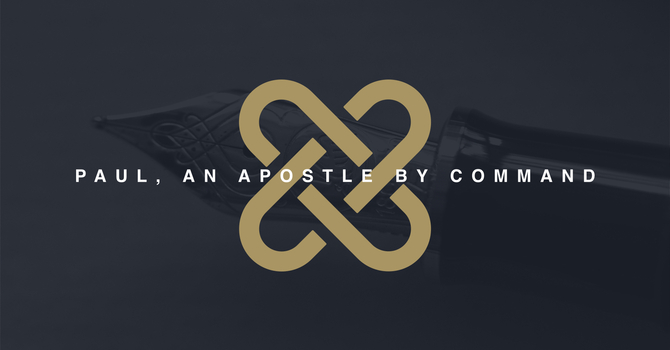 Paul, an Apostle by Command