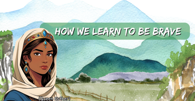 How We Learn to Be Brave