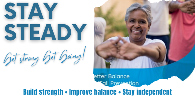 Stay Steady on your Feet - a 6 week Program