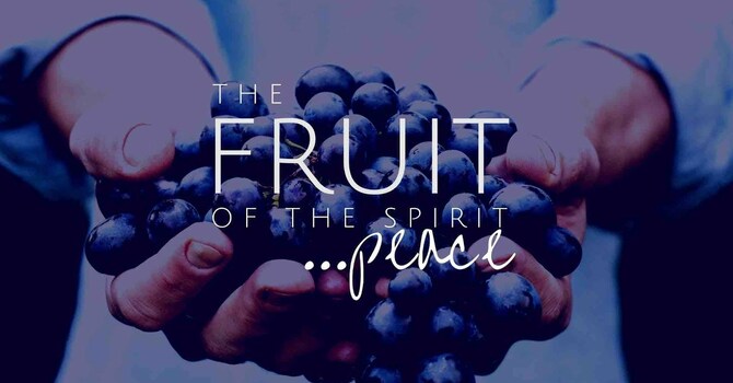 The Character of Christ (We Must Have the Fruit)- PEACE image
