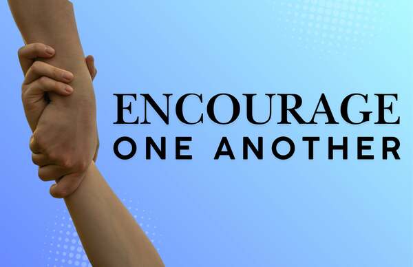 Encourage One Another