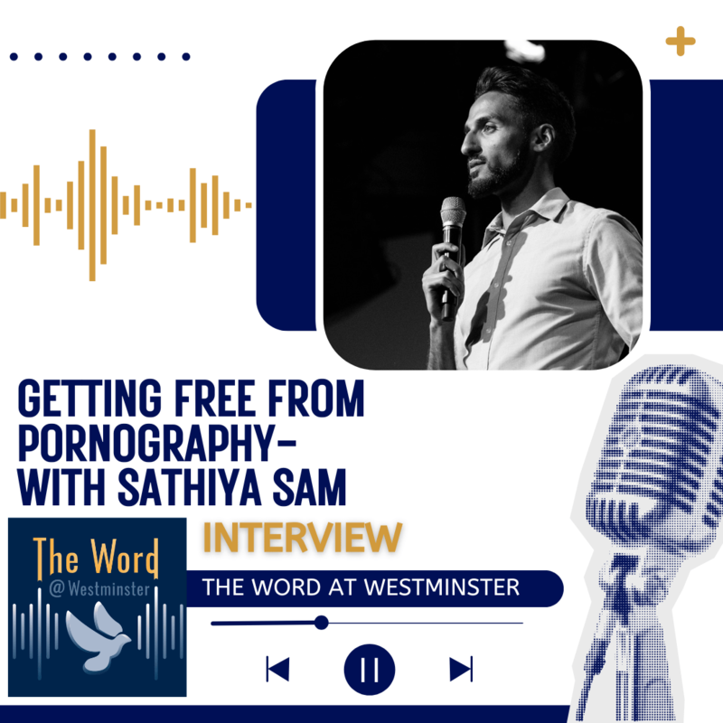 Getting Free from Pornography—with Sathiya Sam