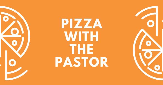 Pizza with the Pastor